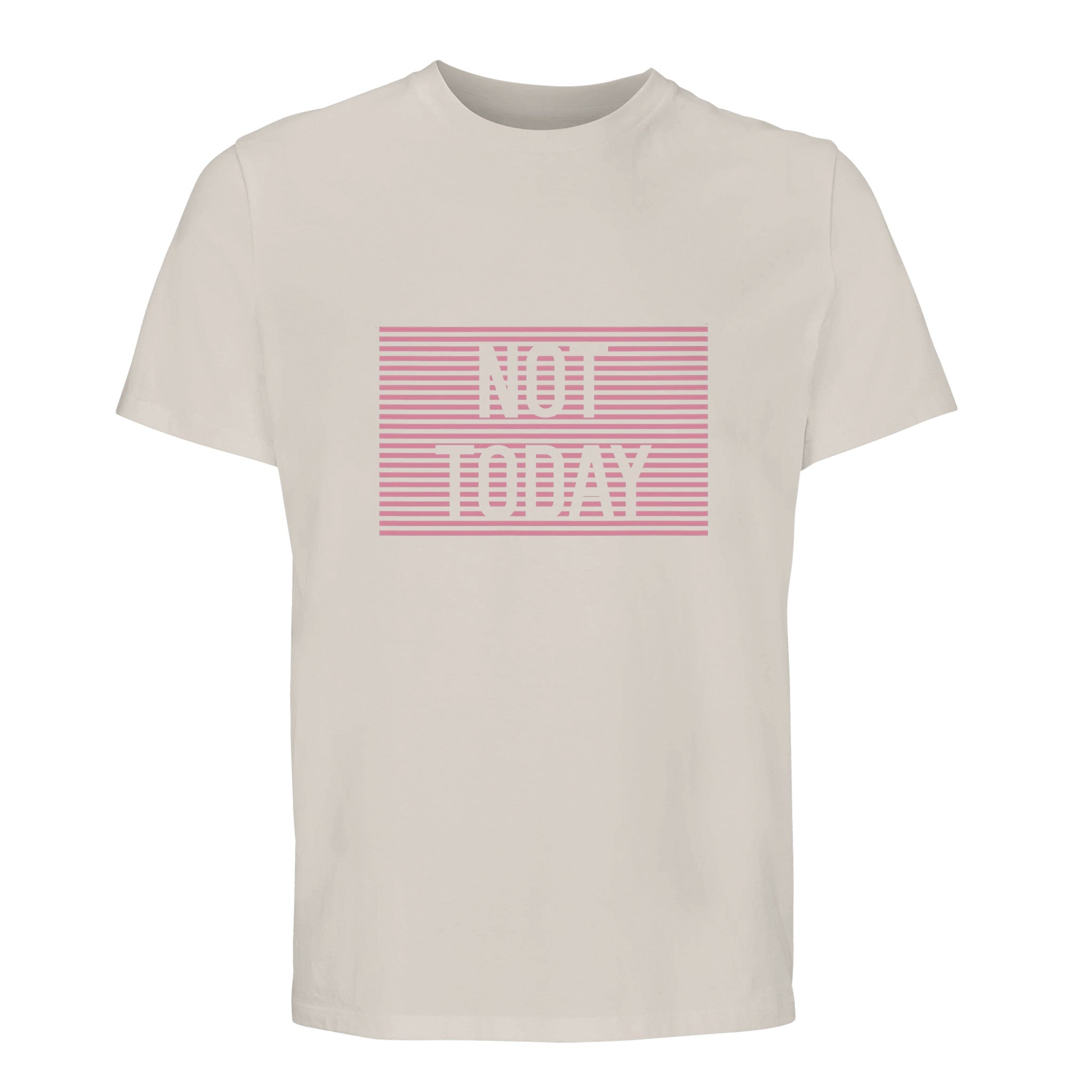 100% Organic Unisex T-shirt/Not-Today