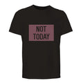 100% Organic Unisex T-shirt/Not-Today
