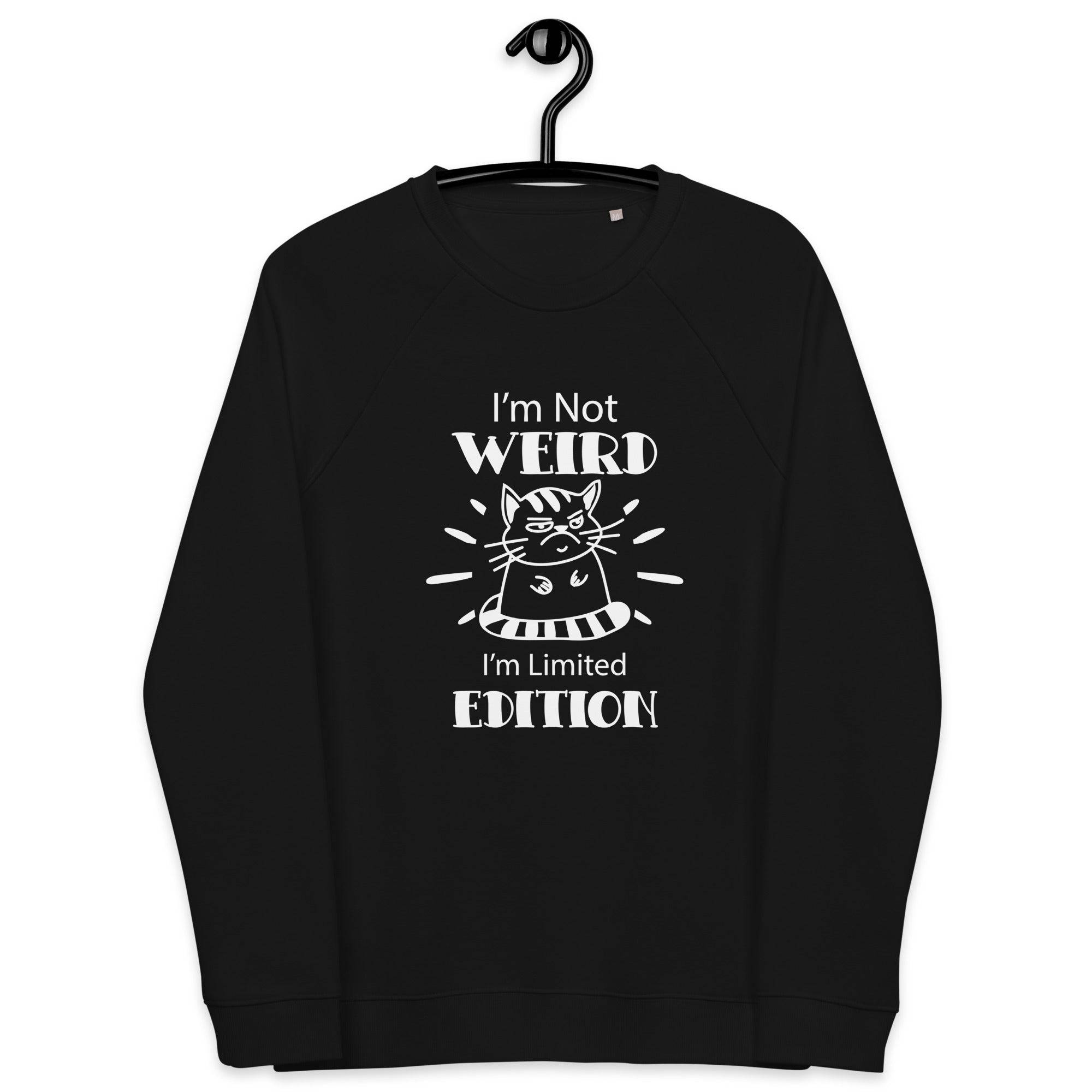 Unisex Organic Sweatshirt/I-Am-Not-Weird