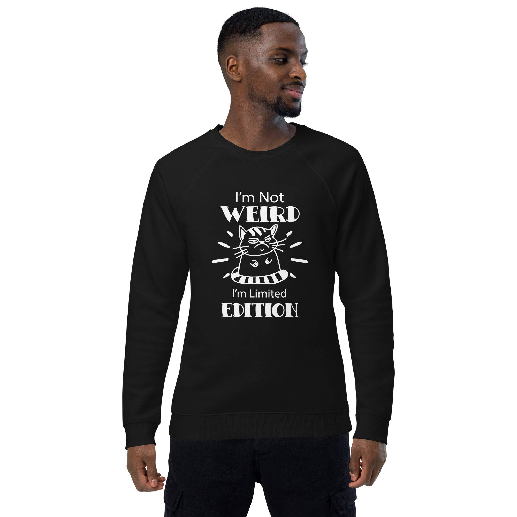 Unisex Organic Sweatshirt/I-Am-Not-Weird