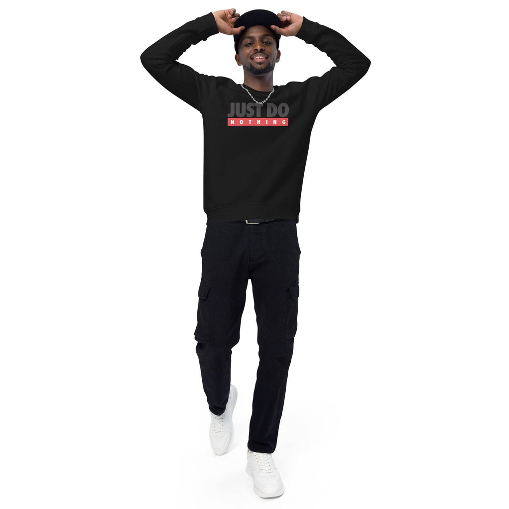Unisex organic sweatshirt/Just-Do-Nothing