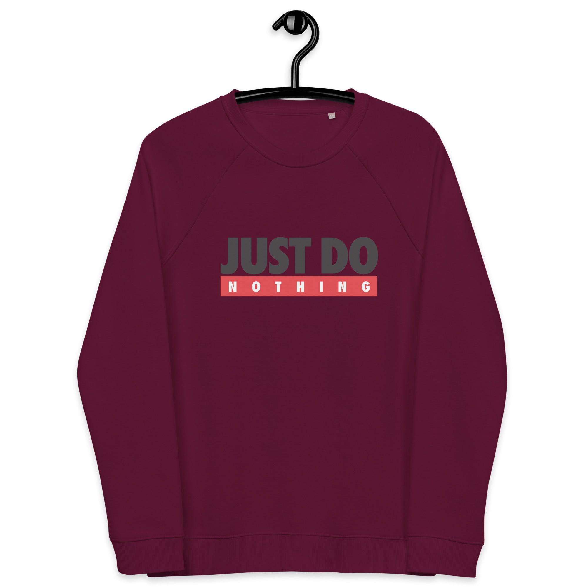 Unisex organic sweatshirt/Just-Do-Nothing