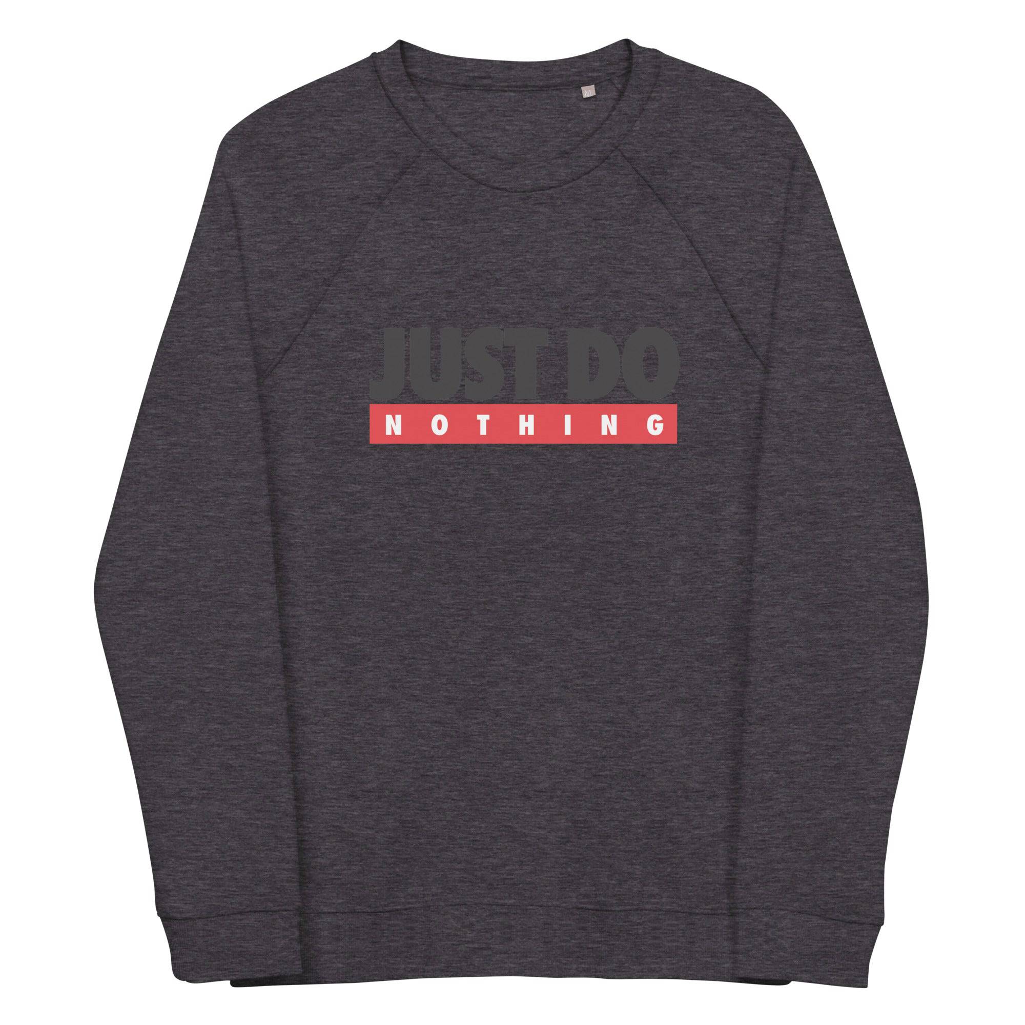 Unisex organic sweatshirt/Just-Do-Nothing