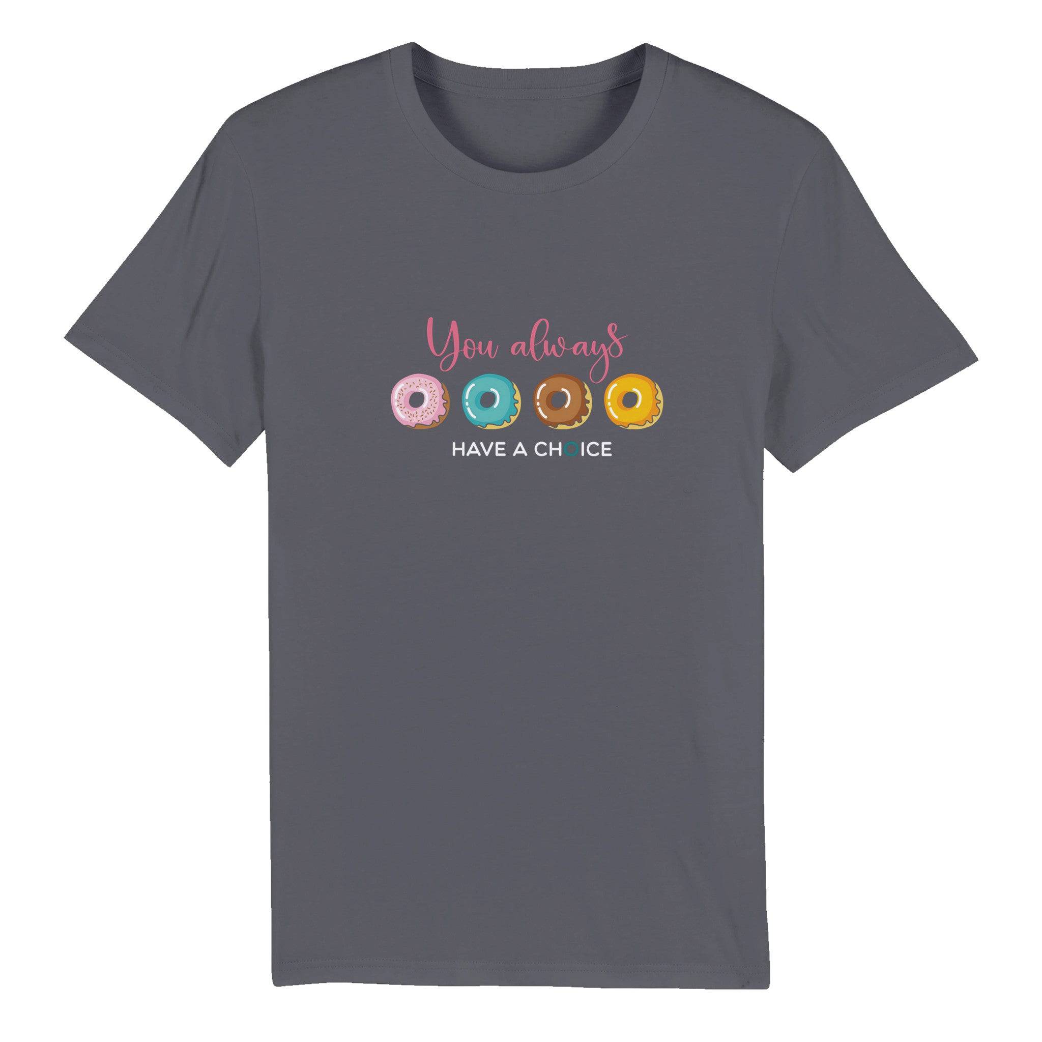 100% Organic Unisex T-shirt/You-Always-Have-Choise