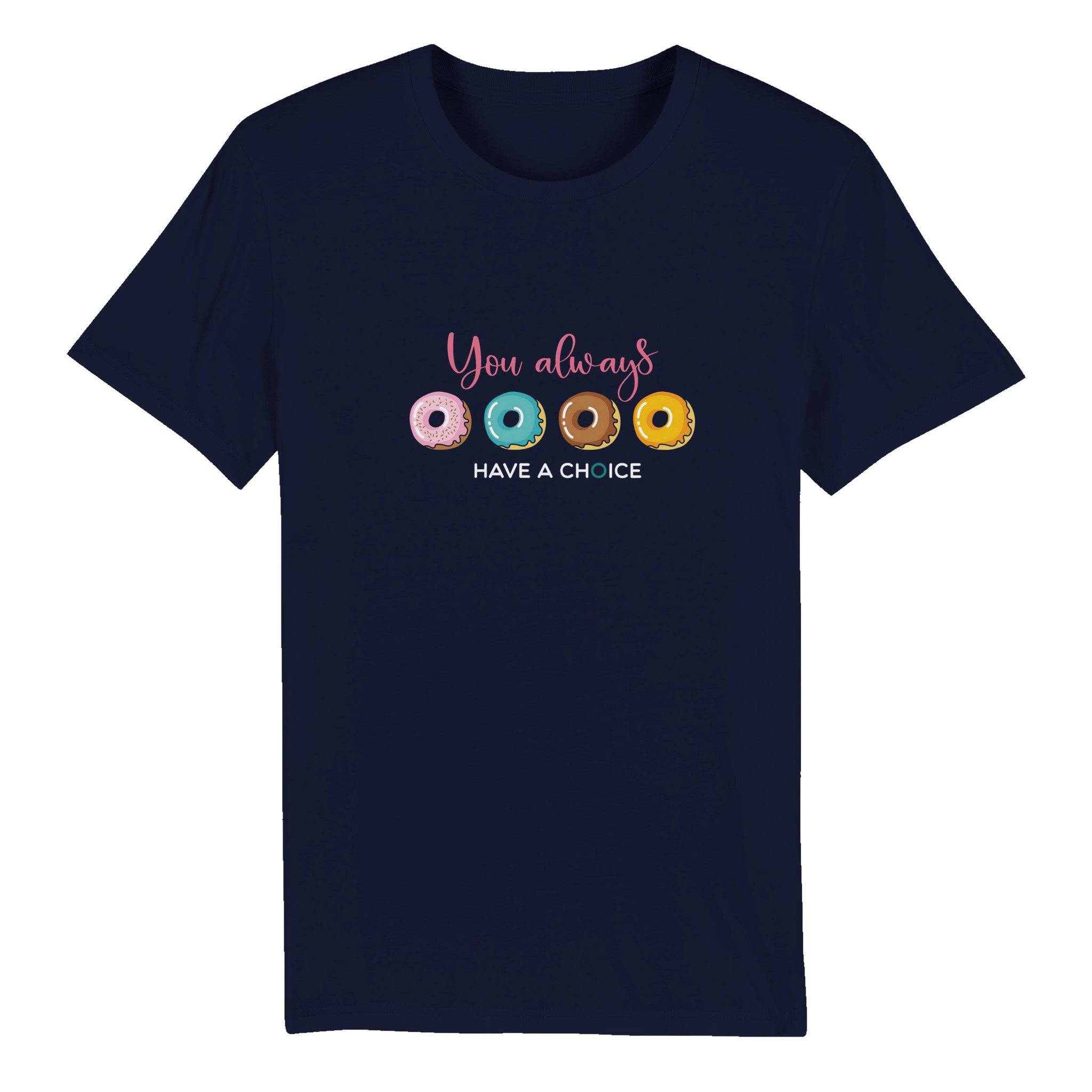 100% Organic Unisex T-shirt/You-Always-Have-Choise