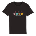 100% Organic Unisex T-shirt/You-Always-Have-Choise