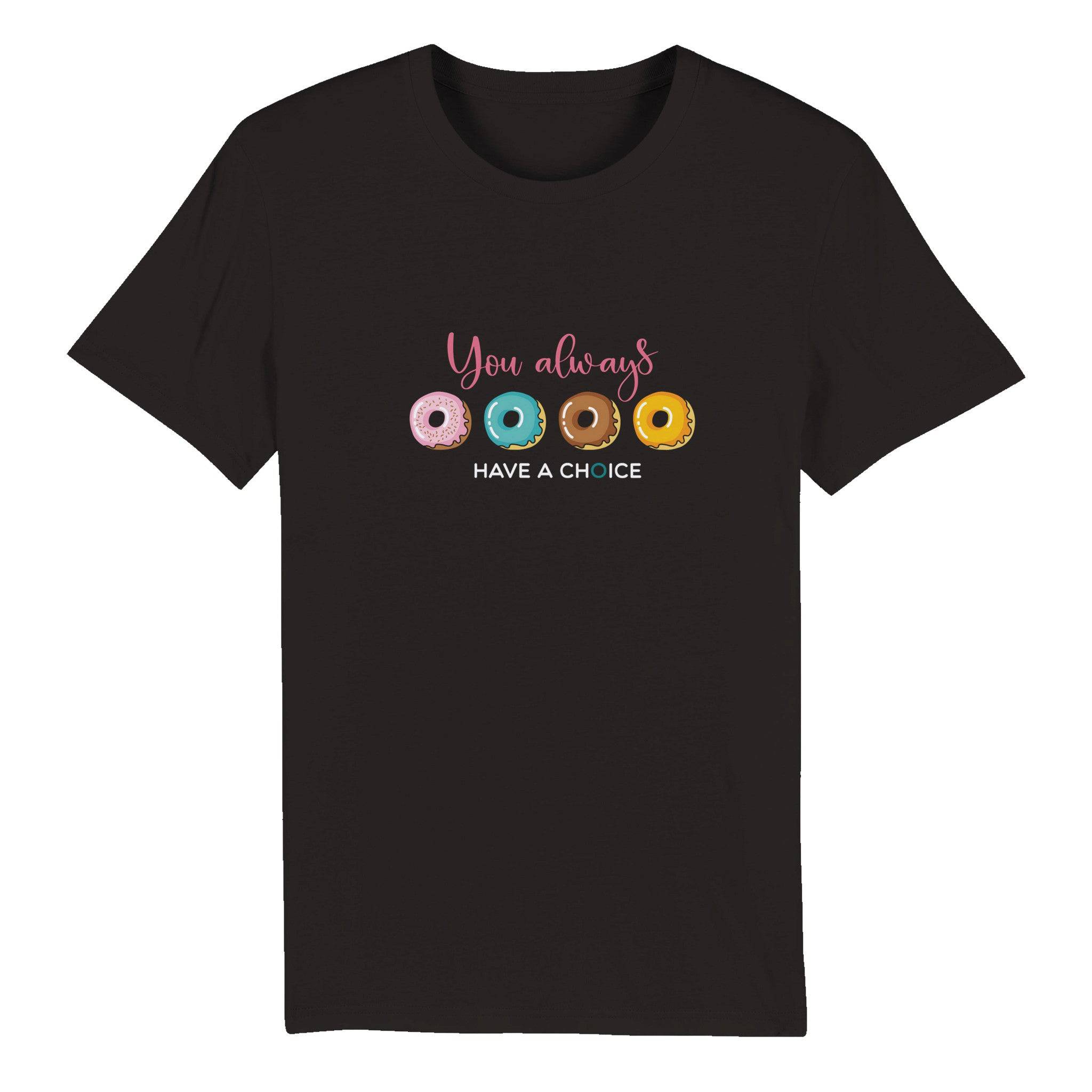 100% Organic Unisex T-shirt/You-Always-Have-Choise